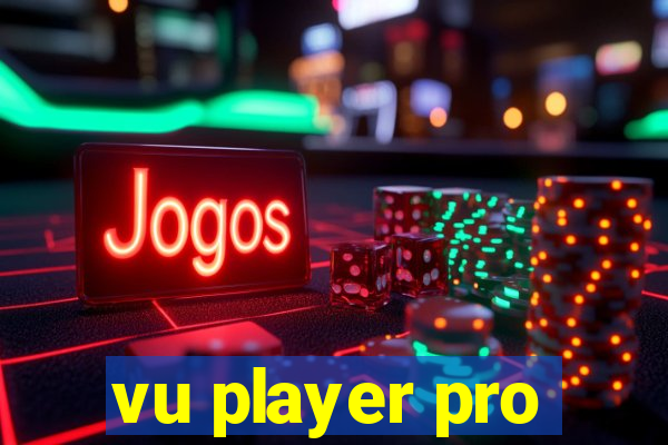 vu player pro